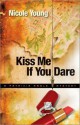 Kiss Me If You Dare - Nicole Young