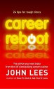 Career Reboot: 24 Tips For Tough Times - John Lees, Lees John