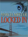 Locked In (Sharon McCone Series #26) - Marcia Muller, Deanna Hurst