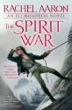 The Spirit War: The Legend of Eli Monpress: Book 4 - Rachel Aaron