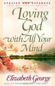 Loving God with All Your Mind - Elizabeth George