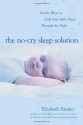 The No-Cry Sleep Solution: Gentle Ways to Help Your Baby Sleep Through the Night: Foreword by William Sears, M.D. (Pantley) - Elizabeth Pantley