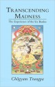 Transcending Madness: The Experience of the Six Bardos - Chögyam Trungpa