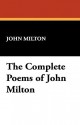 The Complete Poems of John Milton - John Milton