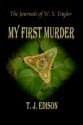 My First Murder. (A Mystery Thriller) (The Journals of W. S. Taylor.) - T.J. Edison, Gretchen Steen