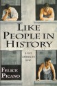 Like People in History: A Gay American Epic - Felice Picano