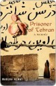 Prisoner of Tehran: A Memoir - Marina Nemat