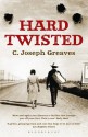 Hard Twisted - C. Joseph Greaves