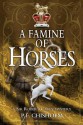 A Famine of Horses: A Sir Robert Carey Mystery - P.F. Chisholm