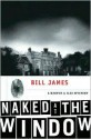 Naked at the Window - Bill James