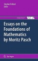 Essays on the Foundations of Mathematics by Moritz Pasch (The Western Ontario Series in Philosophy of Science) - Stephen Pollard