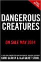 Dangerous Creatures - Margaret Stohl, Kami Garcia