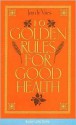 Ten Golden Rules for Good Health - Jan de Vries