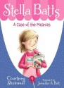 Stella Batts a Case of the Meanies - Courtney Sheinmel