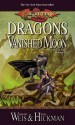 Dragons of a Vanished Moon: War of Souls Trilogy, Volume Three - Margaret Weis, Tracy Hickman