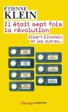 Il était sept fois la révolution: Albert Einstein et les autres... - Étienne Klein