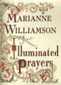 Illuminated Prayers - Marianne Williamson, Claudia Karabaic Sargent