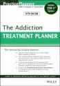 The Addiction Treatment Planner - Robert R. Perkinson, Arthur E. Jongsma Jr., Timothy J. Bruce