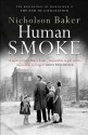 Human Smoke: The Beginnings of World War II, the End of Civilization - Nicholson Baker