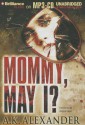 Mommy, May I? - A.K. Alexander, Angela Dawe