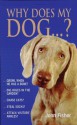 Why Does My Dog...? (Why Does My . . . ? series) - John Fisher