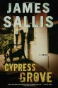 Cypress Grove - James Sallis