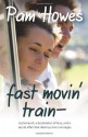 Fast Movin' Train - Pam Howes