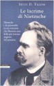 Le lacrime di Nietzsche - Irvin D. Yalom, Mario Biondi