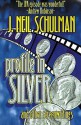 Profile in Silver: And Other Screenwritings - J. Neil Schulman, Brad Linaweaver