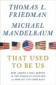 That Used to Be Us: How America Fell Behind in the World It Invented and How We Can Come Back - Thomas L. Friedman, Michael Mandelbaum