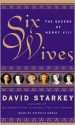 Six Wives: The Queens of Henry VIII - David Starkey, Patricia Hodge