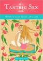 Tantric Sex Deck: 50 Ways to Sacred Sex and Lasting Love - Julianna Bright, Don Macleod, Debra Macleod