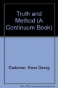 Truth and Method (A Continuum Book) - Hans-Georg Gadamer