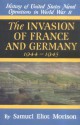 The Invasion of France and Germany: 1944-1945 (History of United States Naval Operations in World War II) (v. 11) - Samuel Eliot Morison