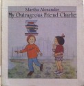 My Outrageous Friend Charlie - Martha Alexander