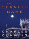 The Spanish Game: A Novel - Charles Cumming, Simon Vance