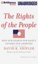 The Rights of the People: How Our Search for Safety Invades Our Liberties - David K. Shipler