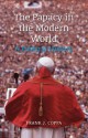 The Papacy in the Modern World: A Political History - Frank J. Coppa