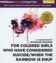 For Colored Girls Who Have Considered Suicide/When the Rainbow Is Enuf - Ntozake Shange