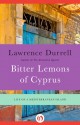 Bitter Lemons of Cyprus: Life on a Mediterranean Island - Lawrence Durrell