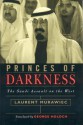 Princes Of Darkness: The Saudi Assault On The West - Laurent Murawiec