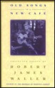 Old Songs in a New Cafe: Selected Essays - Robert James Waller