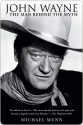 John Wayne: The Man Behind the Myth - Michael Munn