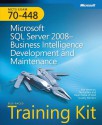 MCTS Self-Paced Training Kit (Exam 70-448): Microsoft® SQL Server® 2008 Business Intelligence Development and Maintenance: MCTS Exam 70-448 - Erik Veerman, Teo Lachev, Dejan Sarka