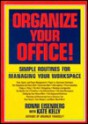 Organize Your Office: Simple Routines for Managing Your Workspace - Ronni Eisenberg, Kate Kelly