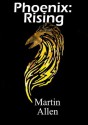 Phoenix: Rising - Martin Allen