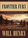 Frontier Fury: A Frontier Duo - Will Henry