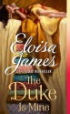 The Duke Is Mine (Happily Ever Afters, #3) - Eloisa James