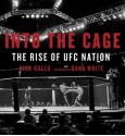 Into the Cage: The Rise of UFC Nation - Nick Gullo, Dana White