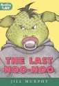 The Last Noo-Noo (Reading Time) - Jill Murphy